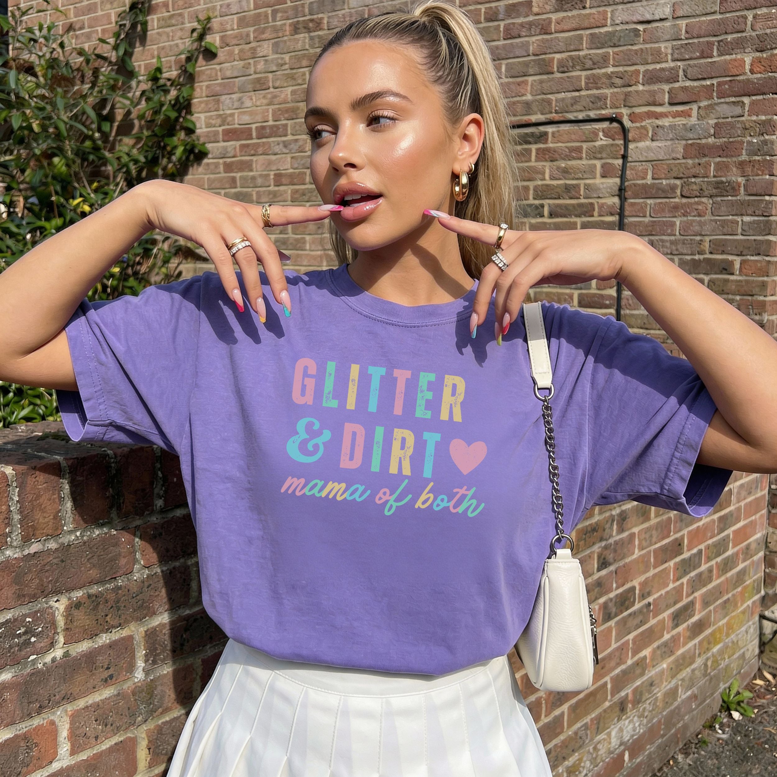 Glitter and Dirt Mama of Both Tee
