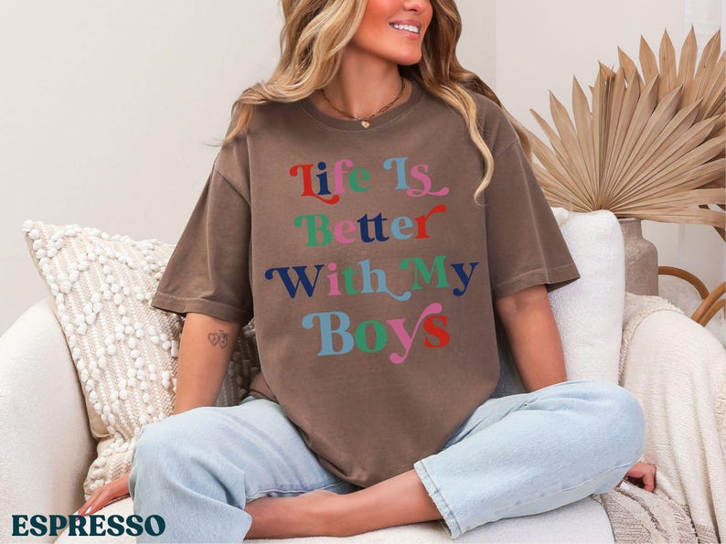 Life is Better with My Boys Tee - Espresso colorway